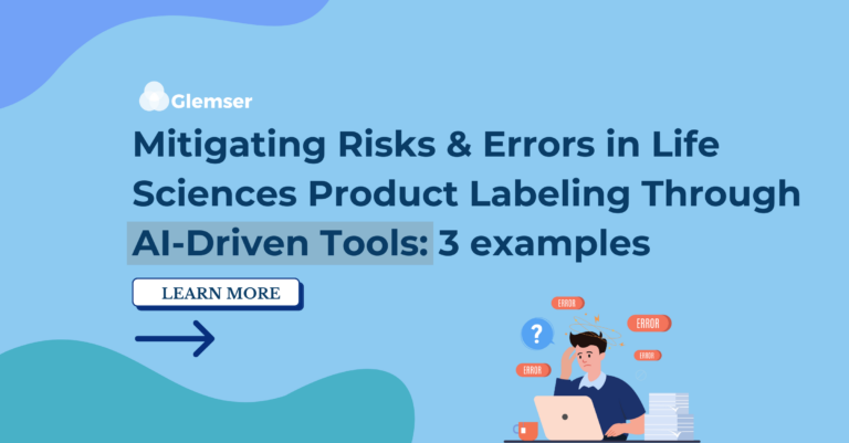 Mitigating Risks and Errors in Life Sciences Product Labeling Through AI-Driven Tools: 3 Examples