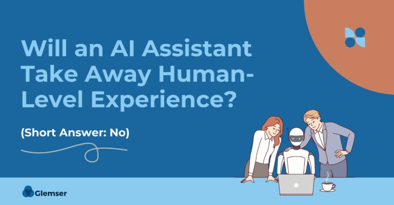 Will an AI Assistant Take Away Human-Level Experience? (Short Answer: No)