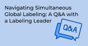 Navigating Simultaneous Global Labeling: A Q&A with a Labeling Leader