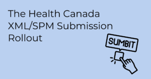 The Health Canada XML/SPM Submission Rollout