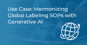 Use Case: Harmonizing Global Labeling SOPs with Generative AI
